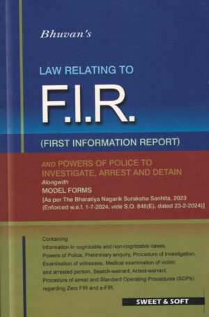 SWEET & SOFT LAW RELATING TO F.I.R BY BHUVAN'S EDITION 2024