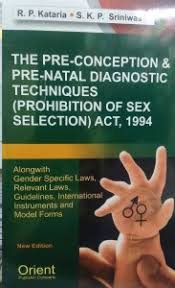 ORIENT PUBLISHING COMPANY THE PRE-CONCEPTION & PRE-NATAL DIAGNOSTIC TECHNIQUES (PROHIBITION OF SEX SELECTION) ACT, 1994 BY R.P. KATARIA & S.K.P. SRINIWAS EDITION 2024