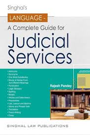 SINGHAL'S LANGUAGE-A COMPLETE GUIDE TO JUDICIAL SRVICES BY RAJESH PANDEY 4TH EDITION 2023-24