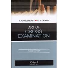 ORIENT PULISHING COMPANY ART OF CROSS EXAMINATION BY R. CHAKRABORTY & R.P. KATARIA 3RD EDITION REPRINT 2026
