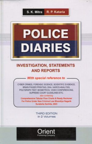 ORIENT PUBLISHING COMPANY POLICE DIARIES INVESTIGATION, STATEMENTS AND REPORTS By S.K.Mitra /R.P.Kataria 3RD Reprint EDITION 2026 (SET OF 2 VOLS.)