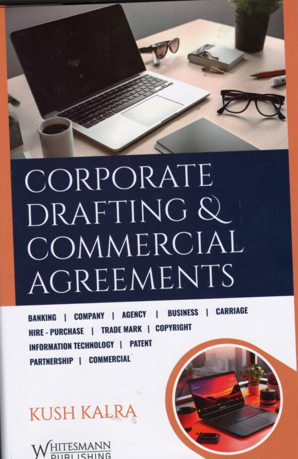 WHITESMANN CORPORATE DRAFTING & COMMERCIAL AGREEMENTS BY KUSH KALRA EDITION 2025
