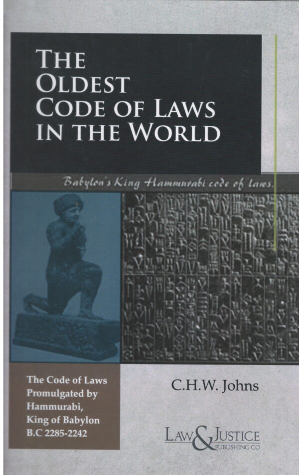 LAW & JUSTICE PUBLISHING THE OLDEST CODE OF LAWS IN THE WORLD BY C.H.W. JOHNS EDITION 2025