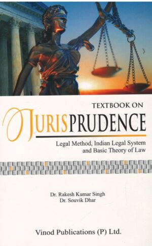 VINOD PUBLICATIONS TEXTBOOK ON JURISPRUDENCE BY DR. RAKESH KUMAR SINGH & DR. SOUVIK DHAR EDITION 2024