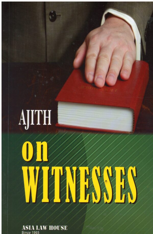 ASIA LAW HOUSE ON WITNESSES BY AJITH 1ST EDITION 2025