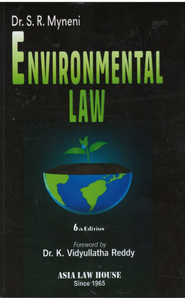 ASIA LAW HOUSE ENVIROMENTAL LAW BY DR. S.R. MYNENI EDITION 2025