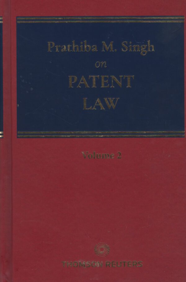 THOMSON REUTERS ON PATENT LAW BY PRATHIBA M. SINGH (SET OF 2 VOLS.) EDITION 2024