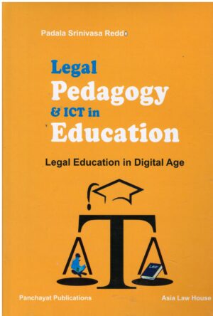 ASIA LAW HOUSE LEGAL PEDAGOGY & ICT IN EDUCATION LEGAL EDUCATION IN DIGITAL AGE BY PADALA SRINIVASA REDD EDITION 2024