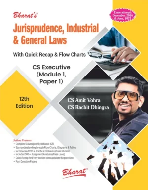 BHARAT'S JURISPRUDENCE, INTERPRETATION & GENERAL LAWS WITH QUICK RECAP & FLOW CHARTS CS (MODULE 1, PAPER 1) BY CS AMIT VOHRA & CS RACHIT DHINGRA FOR EXAM DECEMBER 2026 & JUNE 2027 12TH EDITION