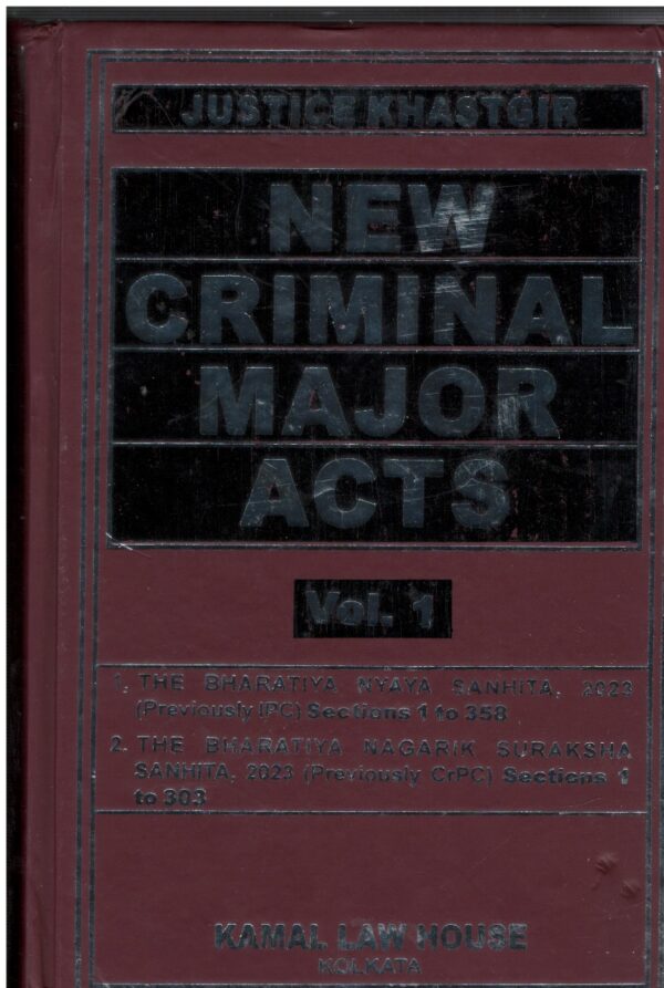 KAMAL LAW HOUSE NEW CRIMINAL MAJOR ACTS BY JUSTICE KHASTGIR (SET OF 2 VOLS.) EDITION 2025