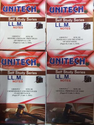 Unitech Refresher Cum Self Study Series LLM Notes Semester-III GROUP-C ( Paper Code : L-3009, 3010,3011,3012 ) ) LLM Exam