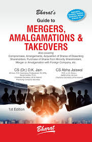 BHARAT'S GUIDE TO MERGERS, AMALGAMATIONS & TAKEOVERS BY CS (DR.) D.K. JAIN & CS ABHA JAISWAL EDITION 2025