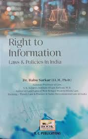 B.C. PUBLICATONS RIGHT TO INFORMATION LAWS & POLICIES IN INDIA BY DR. BABU SARKAR (LL.M., PH.D.)