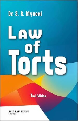 ASIA LAW HOUSE Law of Torts Dr. S.R. Myneni 3rd Edition 2025