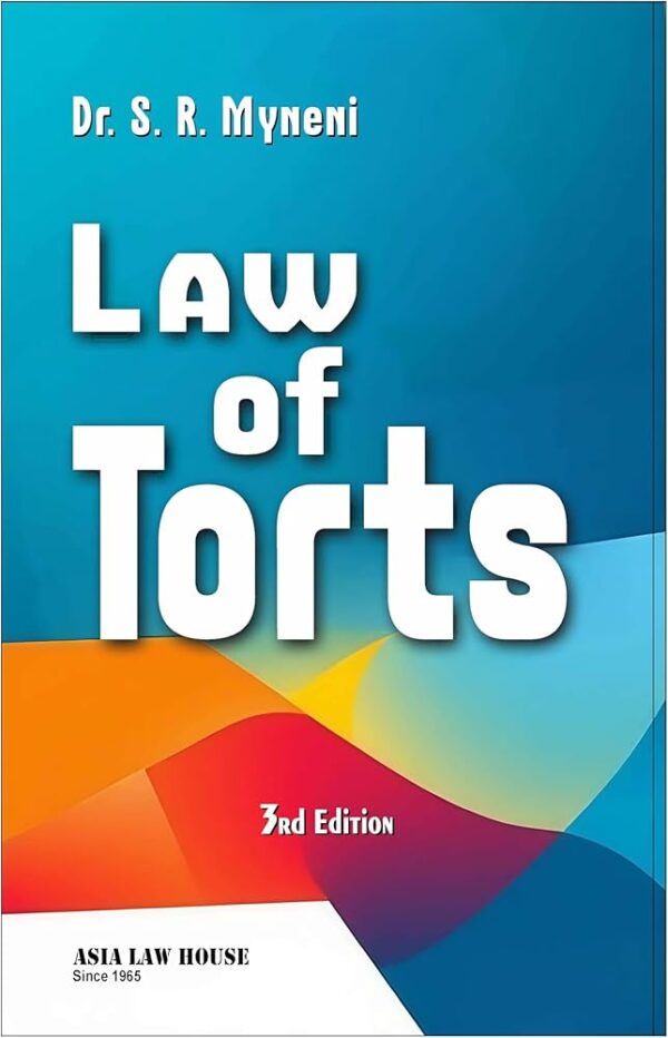ASIA LAW HOUSE Law of Torts Dr. S.R. Myneni 3rd Edition 2025
