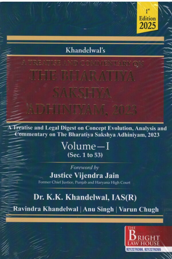 BRIGHT LAW HOUSE A TREATISE AND COMMENTARY ON THE BHARATIYA SAKSHYA ADHINIYAM, 2023 (SET OF 2. VOLS) BY KHANDELWAL'S EDITION 2025