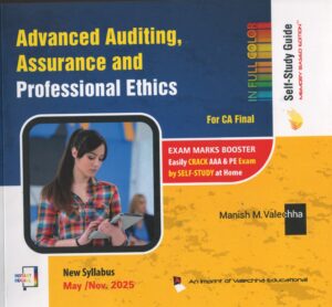 SELF-STUDY GUIDE ADVANCED AUDITING, ASSURANCE AND PROFESSIONAL ETHICS (NEW SYLLABUS) FOR CA FINAL MAY/NOV. 2025 BY MANISH M. VALECHHA