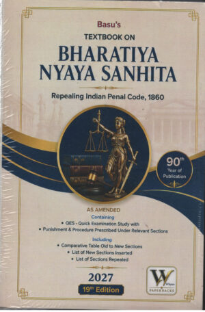 TEXTBOOK ON BHARATIYA NYAYA SANHITA Repealing Indian Penal Code,1860 By Basu's Whytes & Co.19th Edition 2027
