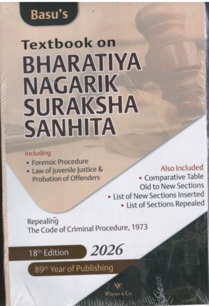 Whytes & Co. Textbook on BHARATIYA NAGARIK SURAKSHA SANHITA (Repealing The code of Criminal Proccedure, 1973) By Basu's 18th Edition 2026