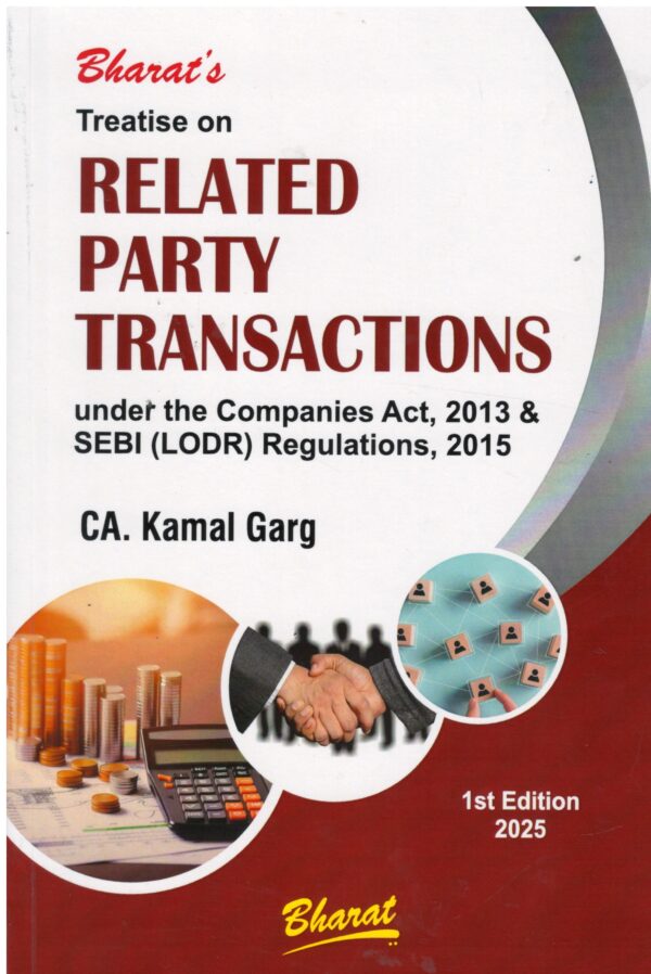 Bharat's Treatise on RELATED PARTY TRANSACTIONS (under the companies Act, 2013 & SEBI (LODR) Regulations, 2015 By CA. Kamal Garg 1st Edition 2025