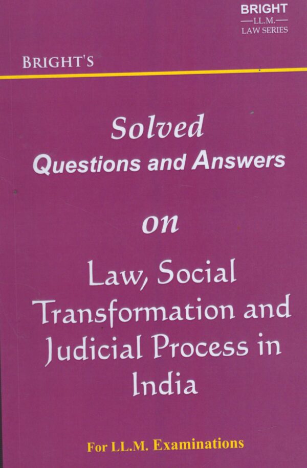 BRIGHT'S Solved Questions and Answers on Law, Social Transformation and Judicial Process in India For LL.M. Examinations Edition 2024