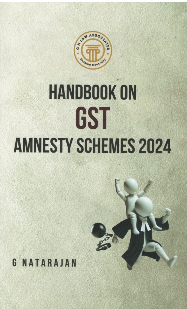 G N LAW ASSOCIATES HANDBOOK ON GST AMNESTY SCHEMES 2024