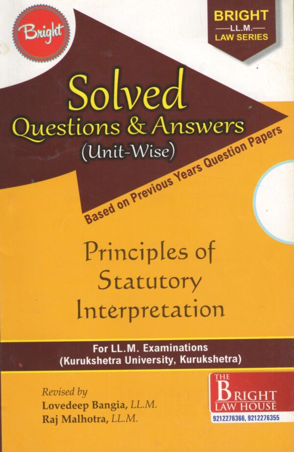 BRIGHT'S Solved Questions & Answers (Unit-Wise) Based on Previous Years Question Papers Principles of Statutory Interpretation Edition 2020
