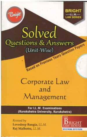 BRIGHT'S Solved Questions & Answers (Unit-Wise) Based on Previous Year Question Papers Corporate Law and Management Edition 2020