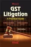BHARAT'S INSIGHT INTO GST LITIGATIONS - A PRACTICAL APPROACH BY SURESH SHARMA 2ST EDITION 2026