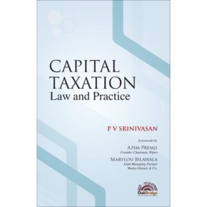 OAKBRIDGE CAPITAL TAXATION LAW AND PRACTICE BY P.V. SRINIVASAN EDITION 2025