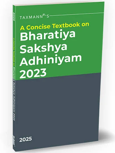 Taxman A Concise Textbook on Bharatiya Sakshya Adhiniyam Edition 2025