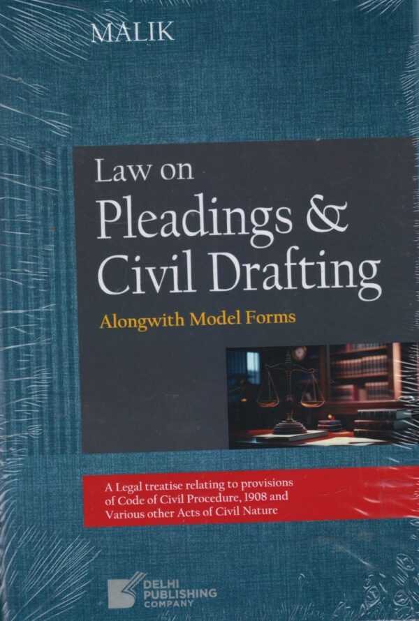 Delhi Publishing Company Law on Pleading & Civil Drafting By Malik Edition 2025