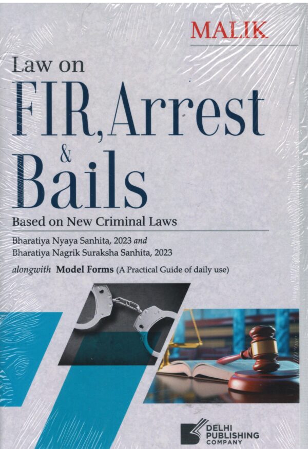 Delhi Publishing Company  Law On FIR , Arrest, & Bails By Malik Edition 2025