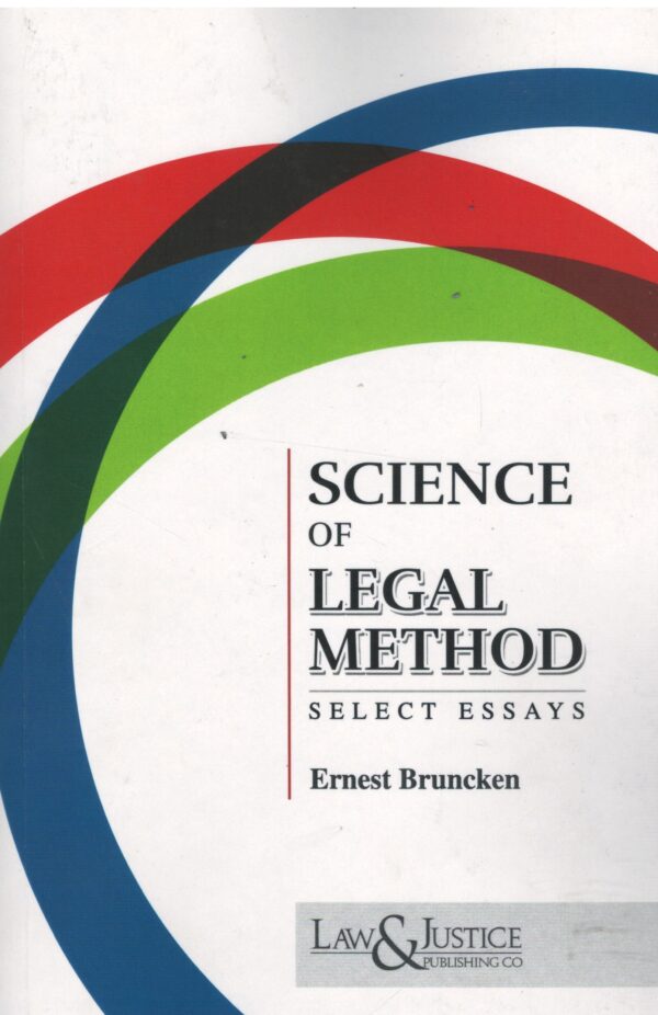 Law & justice Science Of Legal Method select Essays By Ernest Bruncken Edition 2025