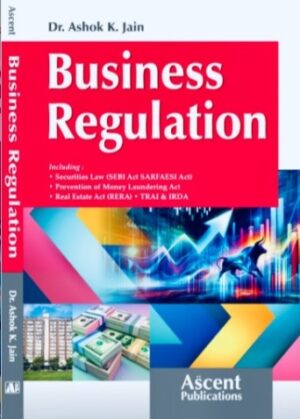 Ascent Publication Business Regulation BY Ashok k jain Edition 2025