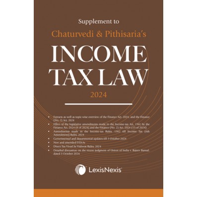 Lexis Nexis Supplement to Chaturvedi & Pithisaria's Income Tax Law Edition 2024