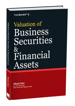 Taxmann Valuation Of Business Securities & Financial Assets By Vikash Goel Edition 2025