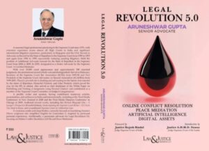 Law& Justice Legal Revolution 5.0 Aruneshwar Gupta Senior Advocate By Justice Rajesh bindal Edition 2025