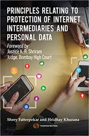 Thomson Reuters Principles Relating to Protection of Internet Intermediaries and Personal Data by Shrey Fatterpekar – 1st Edition 2021