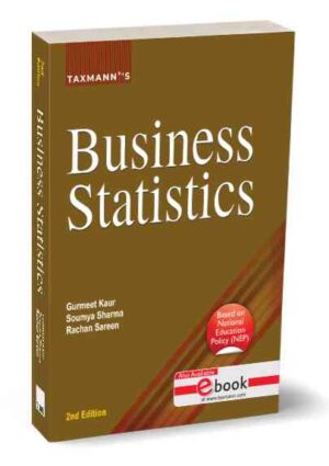 Taxmann Business Statistics By Gurmeet Kaur ,Soumya Sharma ,Rachan Sareen Edition 2025