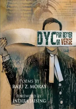 Naveen Publications DYC For Better or verse Poems By Raju Z. Moray Foreword By Indira Jaising Edition. 2024