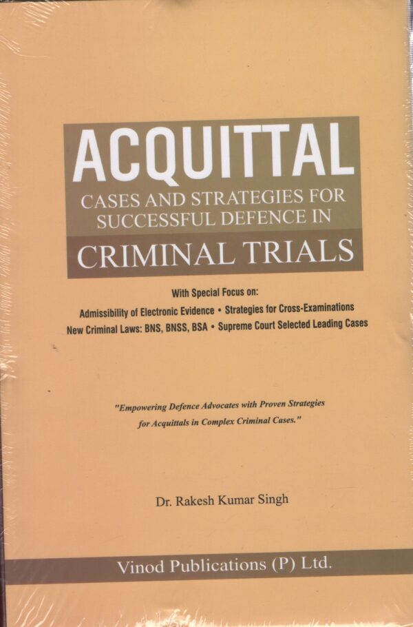 Vinod Publications Acquittal Cases and Strategies for successful defence in Criminal Trials Dr. Rakesh Kumar Singh Edition 2025