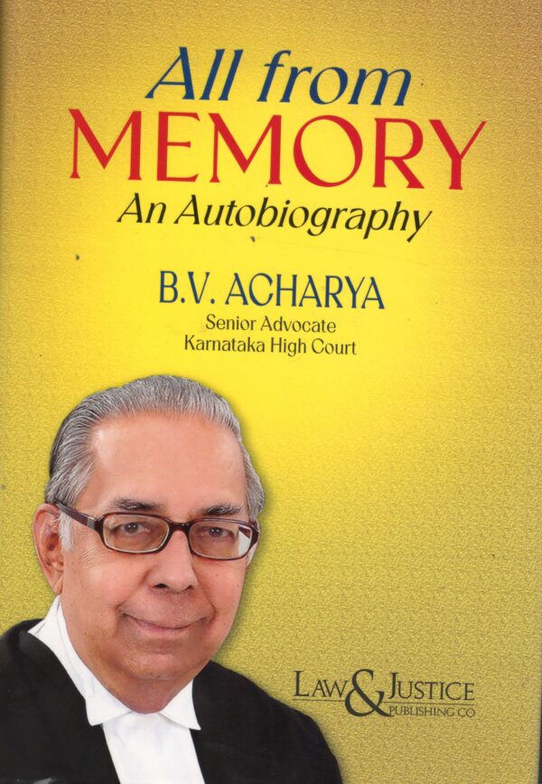 Law& Justice All From Memory An Autobiography By B.V.Acharya Edition 2025