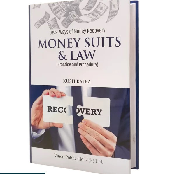 Vinod Publication Legal Ways Of Money Recovery Money Suits & Law (Practice and Procedure) By Kush Kalra Edition 2025