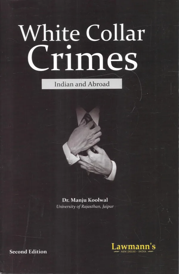 Lawmann  White  Collar Crimes  Indian and Abroad by  Dr. Manju  Koolwal  Second  Edition- 2025