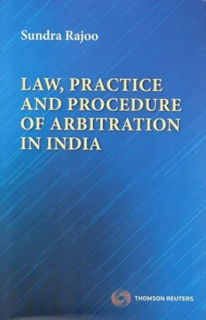 Thomson’s Law, Practice And Procedure Of Arbitration In India by Sundra Rajoo – Edition 2021