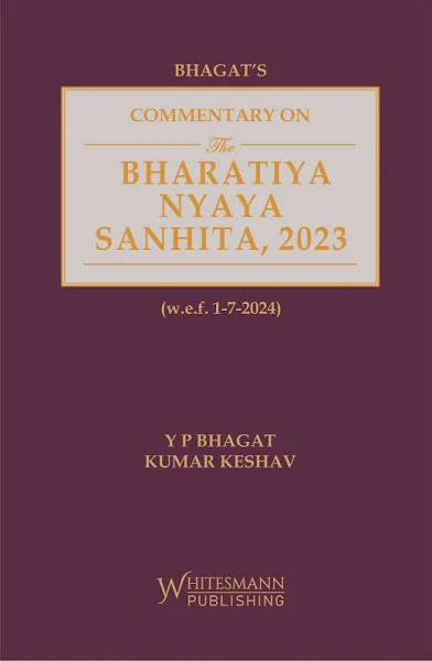 whitesman Commentary on The Bharatiya Nyaya Sanhita 2023 By Y P Bhagat & Kumar Keshav Latest 2025 Edition