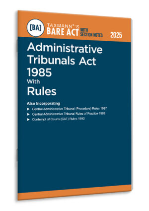 TAXMANN Administrative Tribunals Act 1985 with Rules – Bare Act with Section Notes
