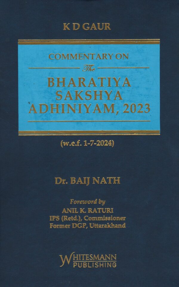 Whitesmann Publishing, Commentary on The Bhartiya Sakshya Adhiniyam, 2023 By KD Gaur
