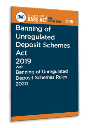 Banning of Unregulated Deposit Schemes Act 2019 with Banning of Unregulated Deposit Schemes Rules 2020 – Bare Act with Section Notes